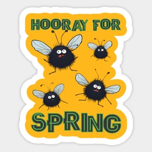 Hooray for Spring annoying funny ugly flies bugs insects Sticker